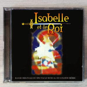 Album CD Isabelle et le Roi - La Comédie Musicale