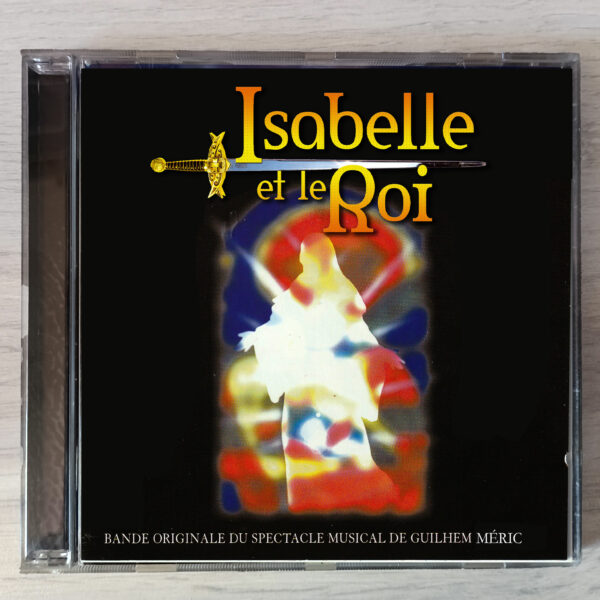 Album CD Isabelle et le Roi - La Comédie Musicale